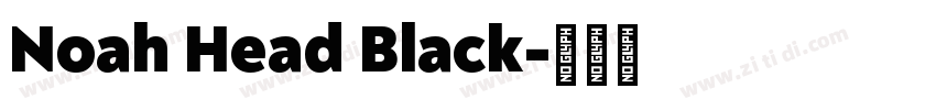 Noah Head Black字体转换